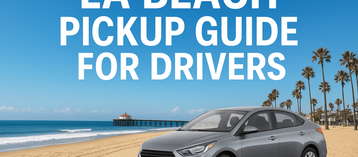 LA Beach Pickup Guide for Drivers